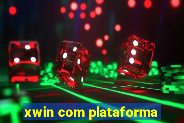 xwin com plataforma